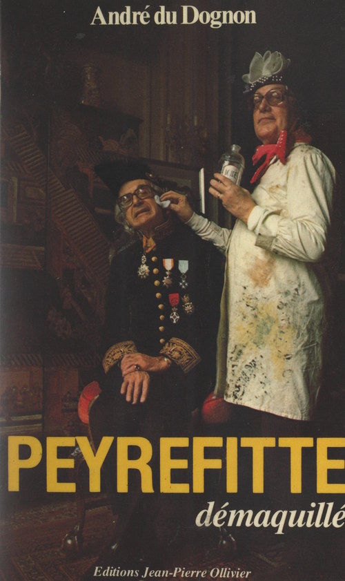 Couverture ebook de Peyrefitte démaquillé, de Andre Du Dognon