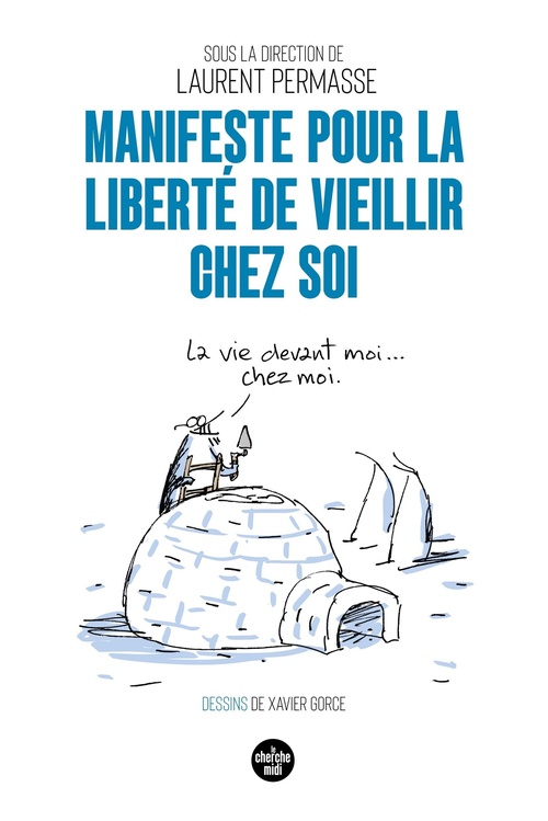 ebook cover of Manifeste pour la liberté de vieillir chez soi, by Xavier Gorce