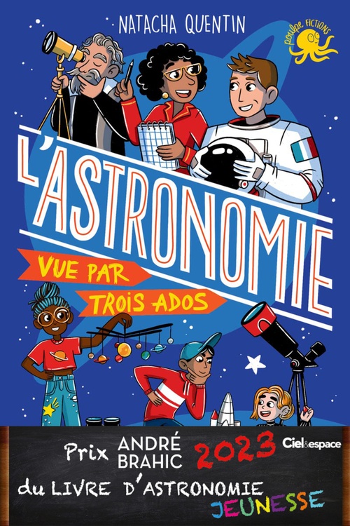 ebook cover of 100 % Bio - L'Astronomie vue par trois ados, by Natacha Quentin, Julie Staboszevski