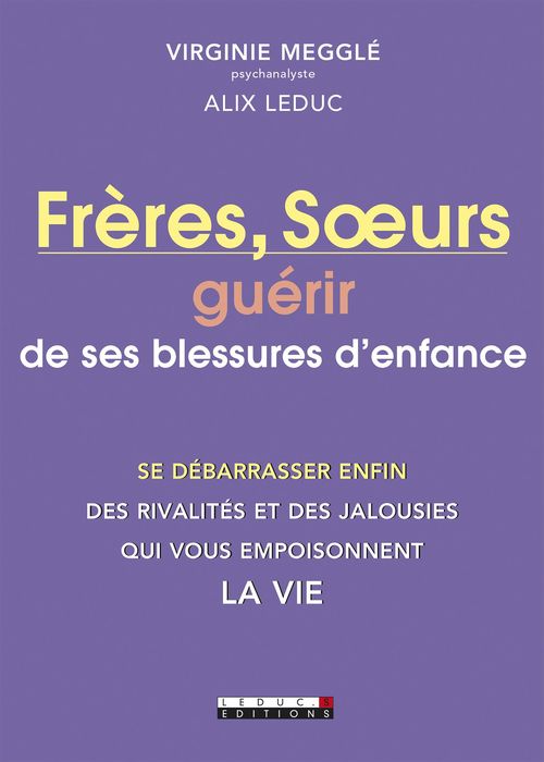 Couverture ebook de Frères, Soeurs : guérir de ses blessures d'enfance, de Virginie Megglé