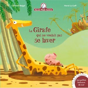 Couverture ebook de Mamie Poule raconte - La girafe qui ne voulait pas se laver, de Christine Beigel, Hervé Le Goff