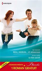 Couverture ebook de Mère, médecin  et amoureuse - Le lien secret - Dilemme pour un médecin, de Doris English, Olivia Gates, Sue MacKay