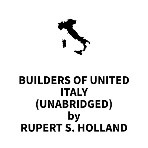 Couverture audiobook de Builders of United Italy (UNABRIDGED), de Rupert S. Holland