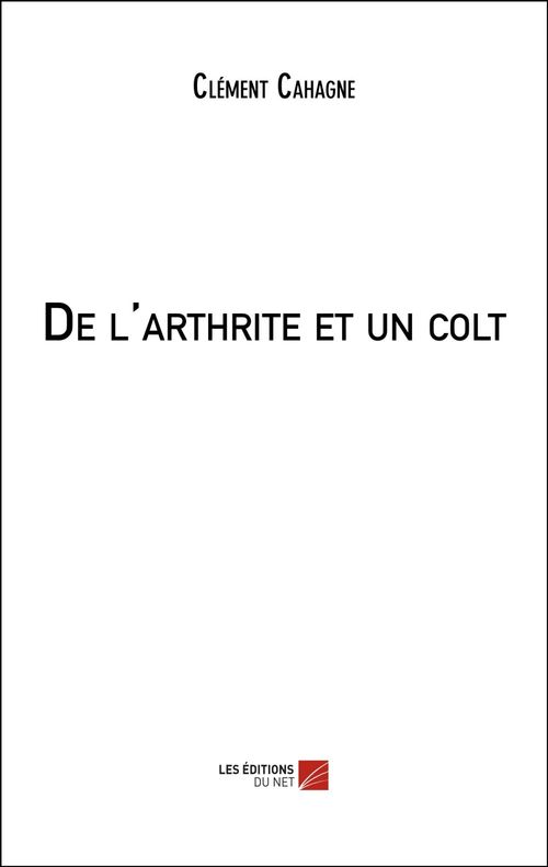 Couverture ebook de De l'arthrite et un colt, de Clément Cahagne