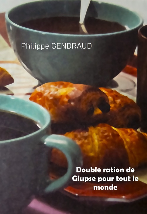Couverture ebook de Double ration de Glupse  pour tout le monde, de Philippe Gendraud