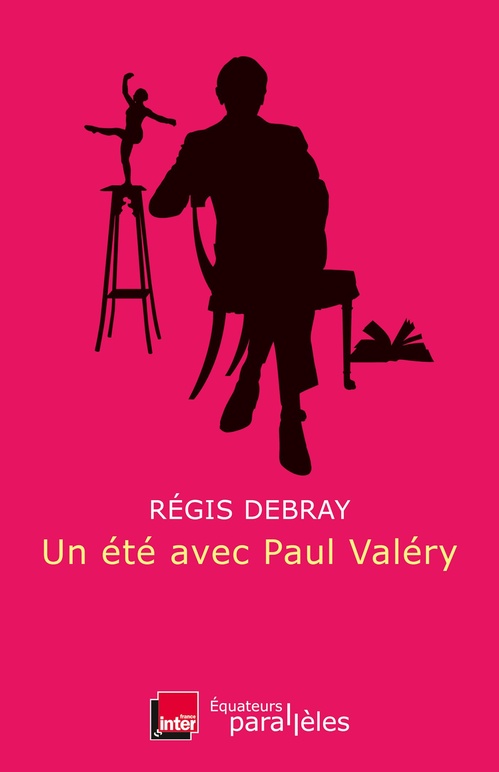 Couverture ebook de Un été avec Paul Valéry, de Régis Debray