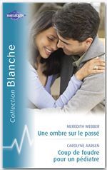 ebook cover of Une ombre sur le passé - Coup de foudre pour un pédiatre (Harlequin Blanche), by Carolyne Aarsen, Meredith Webber