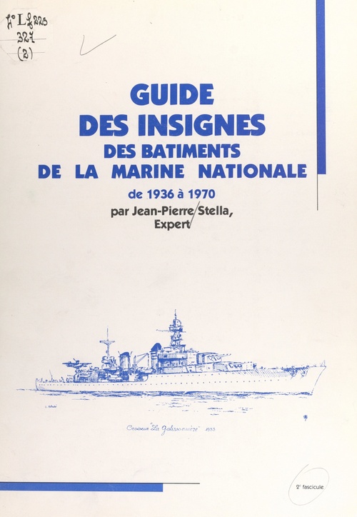 Couverture ebook de Guide des insignes des bâtiments de la Marine nationale de 1936 à 1970, de Jean-Pierre Stella