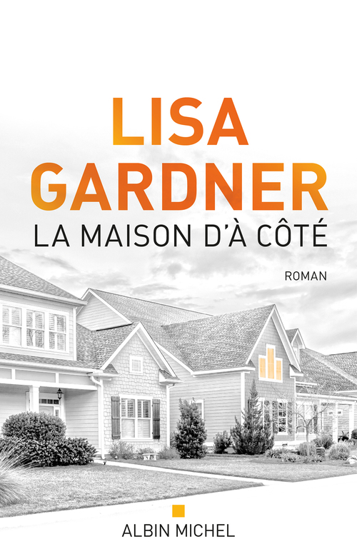 ebook cover of La Maison d'à côté, by Lisa Gardner