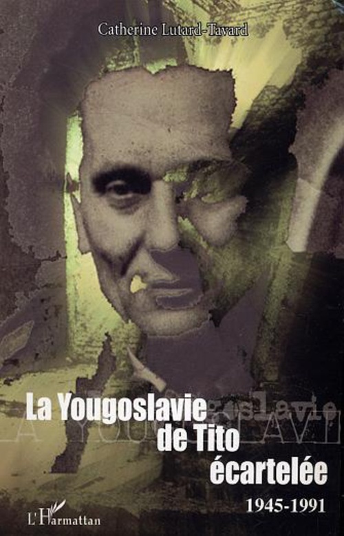 ebook cover of La Yougoslavie de Tito écartelée, by Catherine Lutard-Tavard