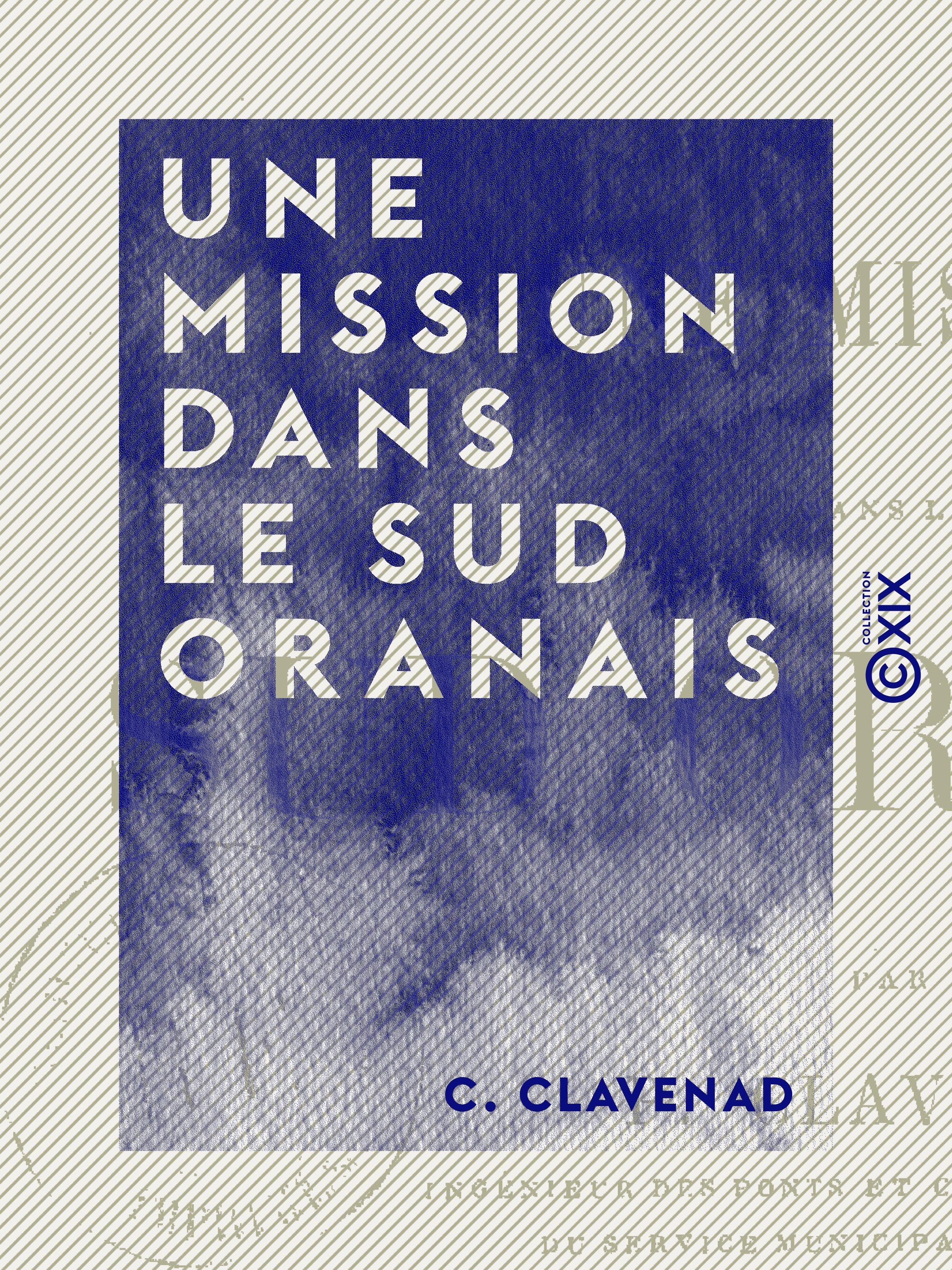 Couverture ebook de Une Mission dans le Sud oranais, de C. Clavenad