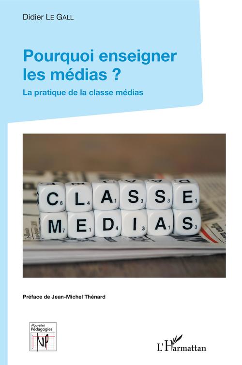Couverture ebook de Pourquoi enseigner les médias ?, de Didier Le gall