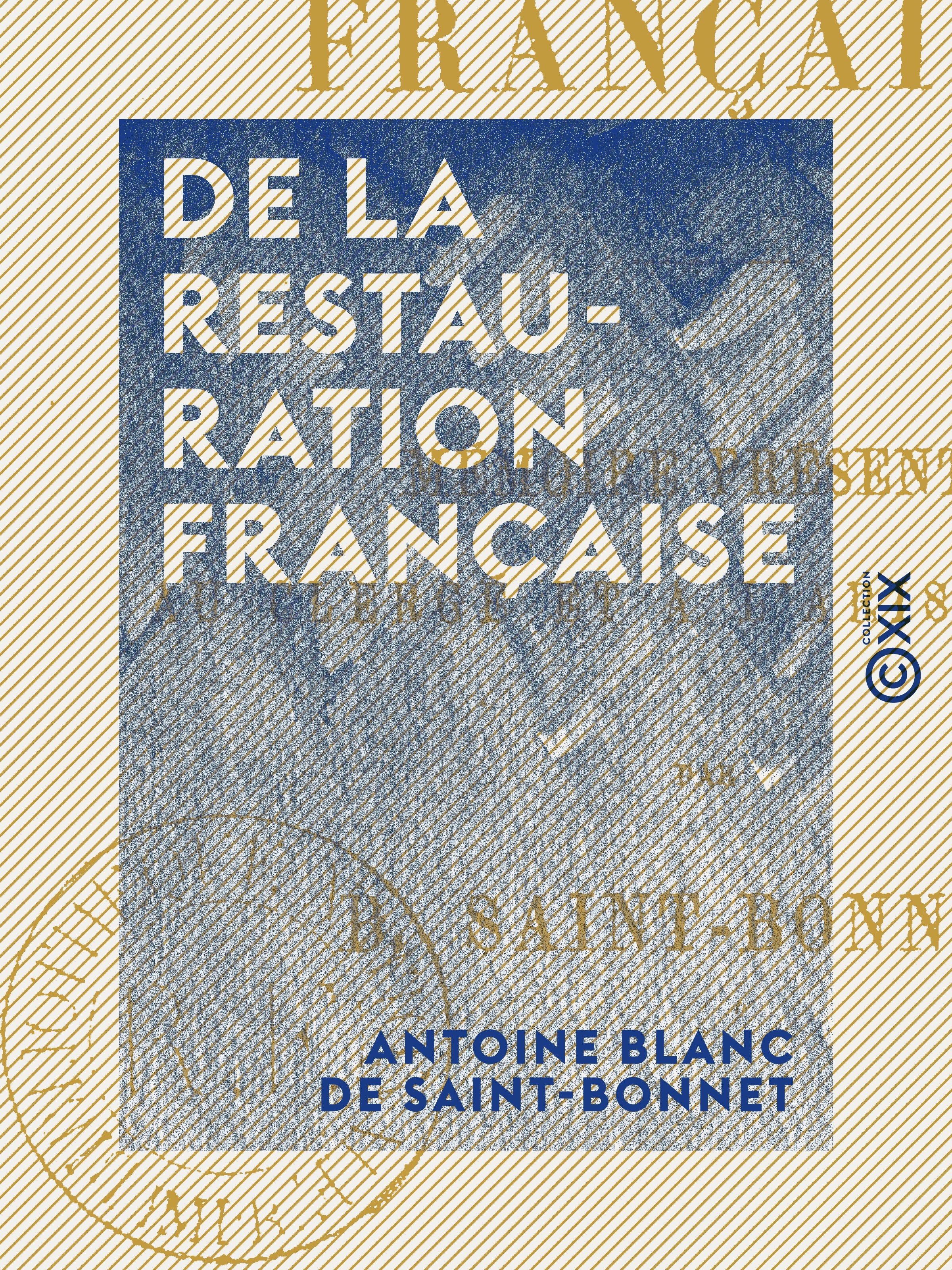 Couverture ebook de De la Restauration française - Mémoire présenté au clergé et à l'aristocratie, de Antoine Blanc De Saint-Bonnet