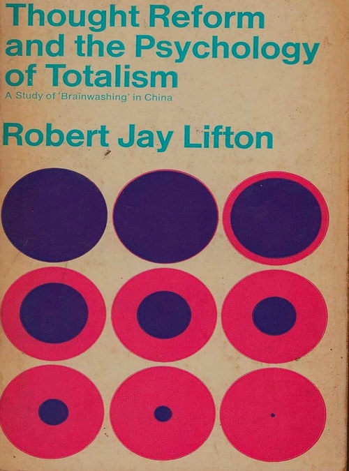 ebook cover of Thought Reform and the Psychology of Totalism: A Study of Brainwashing in China, by Jay Lifton