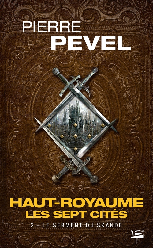 Couverture ebook de Haut-Royaume - Les Sept Cités, T2 : Le Serment du Skande, de Pierre Pevel