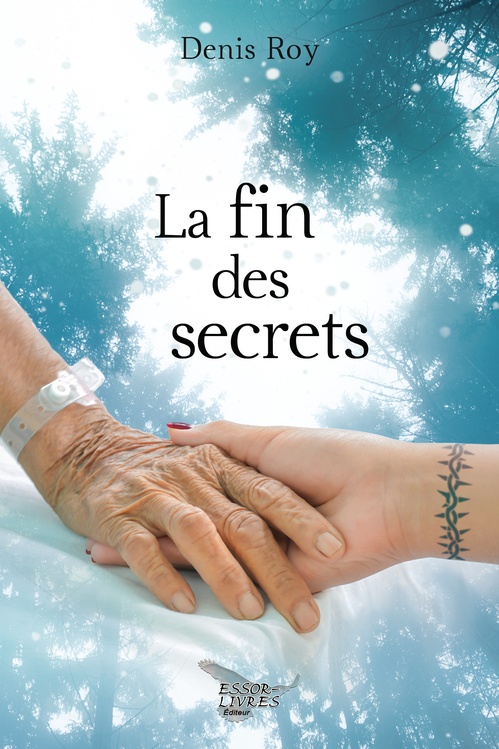 ebook cover of La fin des secrets, by Denis Roy