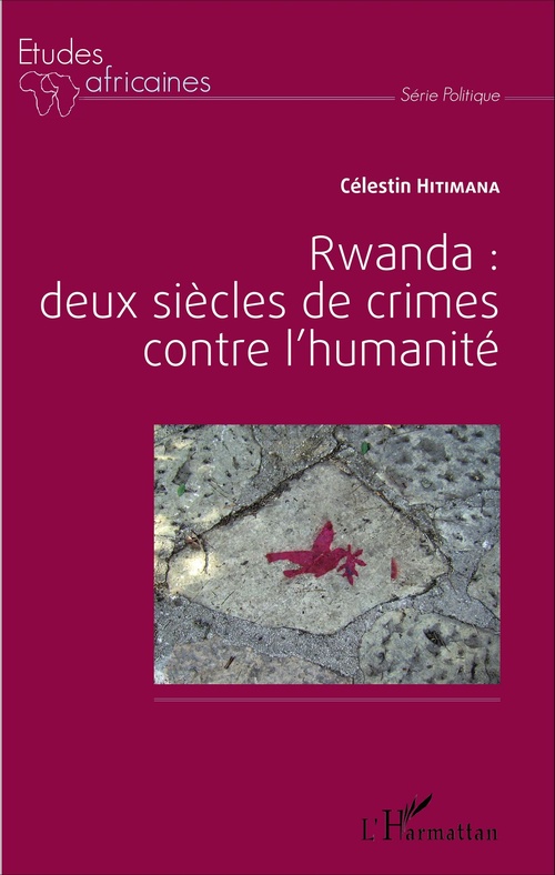 Couverture ebook de Rwanda : deux siècles de crime contre l'humanité, de Celestin Hitimana