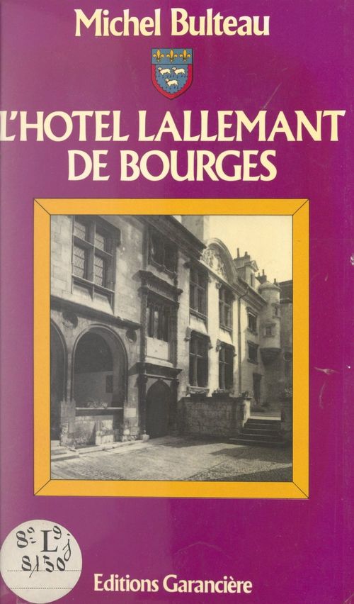 Couverture ebook de L'hôtel Lallemant de Bourges, de Michel Bulteau