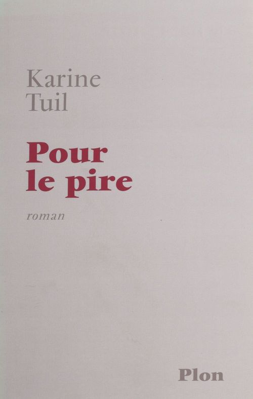 Couverture ebook de Pour le pire, de Karine Tuil