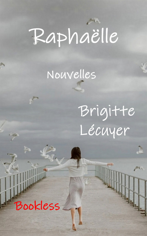Couverture ebook de Raphaëlle, de Bookless-Editions Brigitte Lecuyer