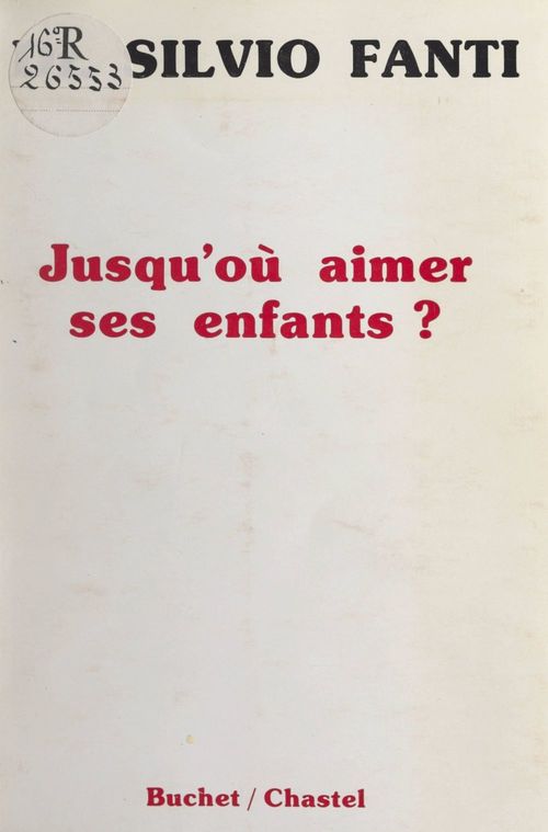 ebook cover of Jusqu'où aimer ses enfants ?, by Silvio Fanti