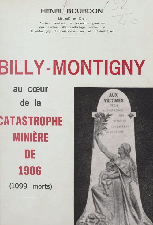 Couverture ebook de Billy-Montigny au coeur de la catastrophe minière de 1906 (1099 morts), de Henri Bourdon