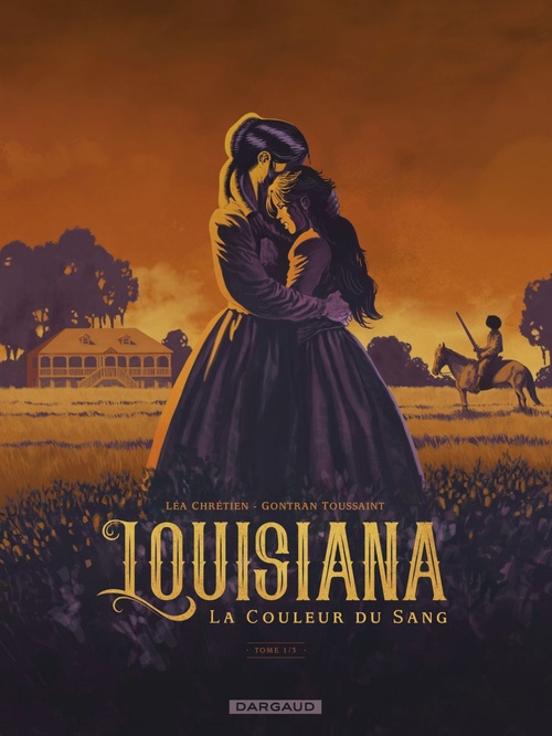 Couverture ebook de Louisiana, la couleur du sang - Tome 1, de Léa Chrétien, Gontrain Toussaint, Gontran Toussaint