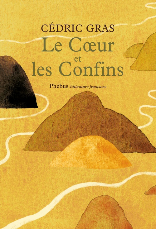 ebook cover of Le Coeur et les confins, by Cedric Gras