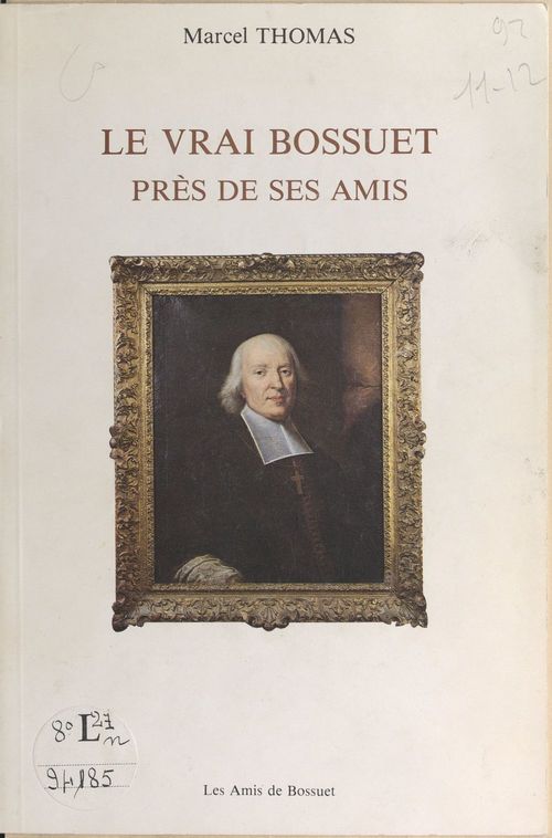 Couverture ebook de Le vrai Bossuet près de ses amis, de Marcel Thomas