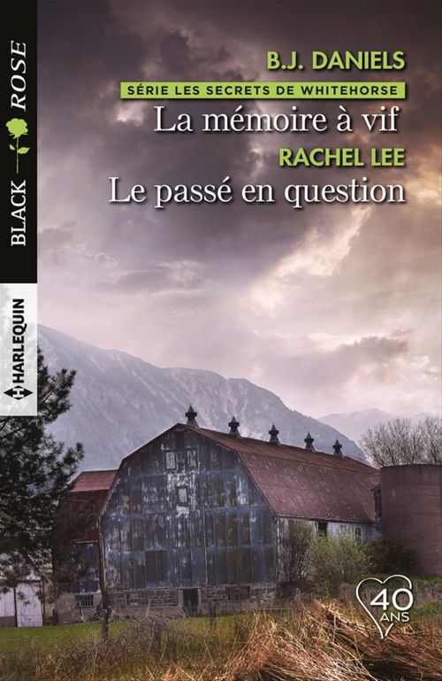 Couverture ebook de La mémoire à vif - Le passé en question, de B. J. Daniels, Rachel Lee