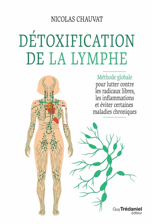 ebook cover of Détoxification de la lymphe - Méthode globale pour lutter contre les radicaux libres, les inflammati, by Nicolas Chauvat