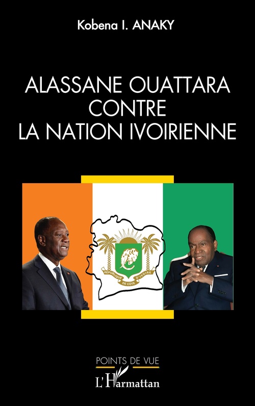 ebook cover of Alassane Ouattara contre la nation ivoirienne, by Kobena Anaky