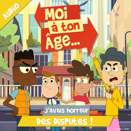 audiobook cover of J'avais horreur des disputes !, by Moi à ton âge