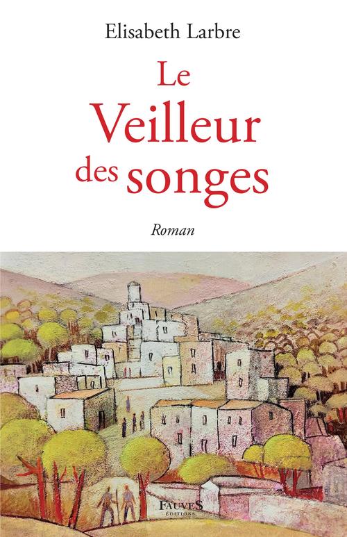 Couverture ebook de Le veilleur des songes, de Elisabeth Larbre