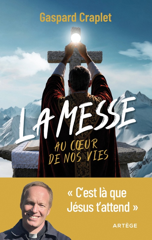 Couverture ebook de La messe au coeur de nos vies, de Père Gaspard Craplet