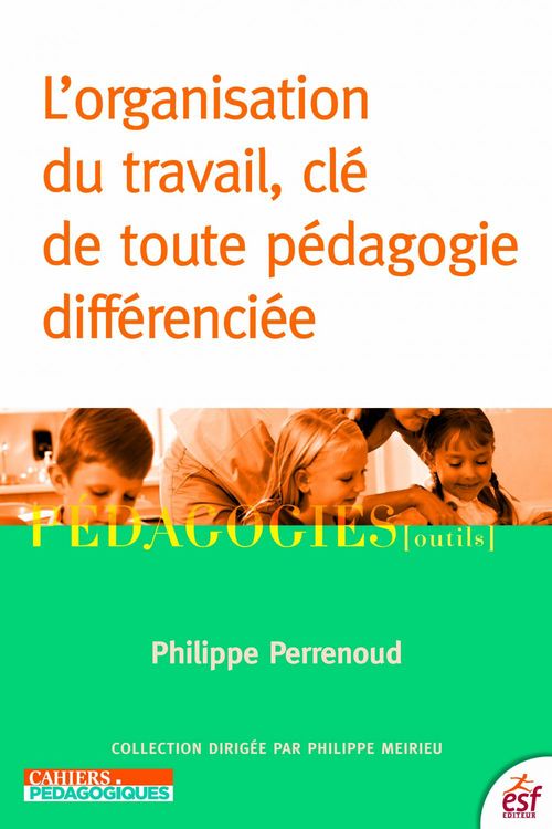 Couverture ebook de L'Organisation du travail, clé de toute pédagogie différenciée, de Perrenoud P
