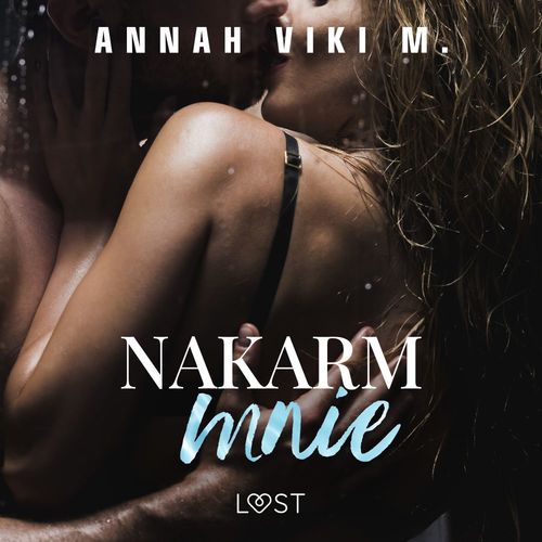 Couverture audiobook de Nakarm mnie - opowiadanie erotyczne, de Annah Viki M.