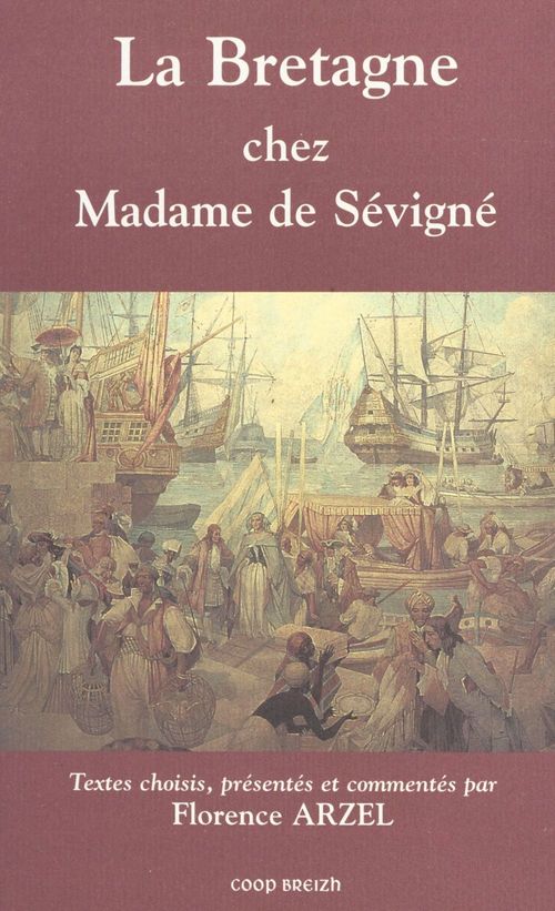 Couverture ebook de La Bretagne chez Madame de Sévigné, de Arzel Florence