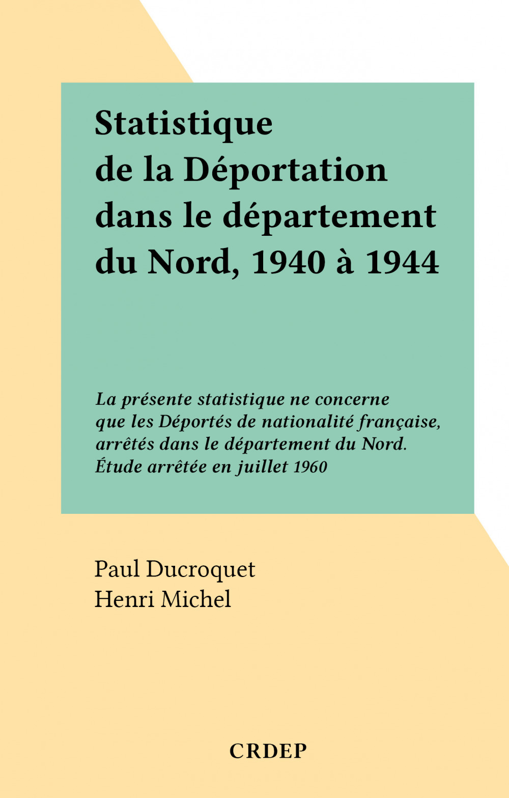 Couverture ebook de Statistique de la Déportation dans le département du Nord, 1940 à 1944, de Paul Ducroquet