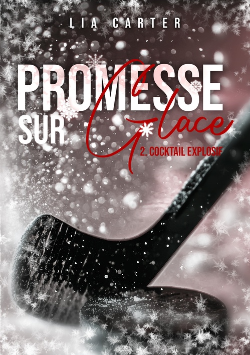 ebook cover of Promesse sur glace Tome 2 - Cocktail Explosif, by Lia Carter