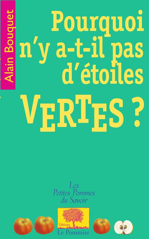 ebook cover of Pourquoi n'y a-t-il pas d'étoiles vertes ?, by Alain Bouquet