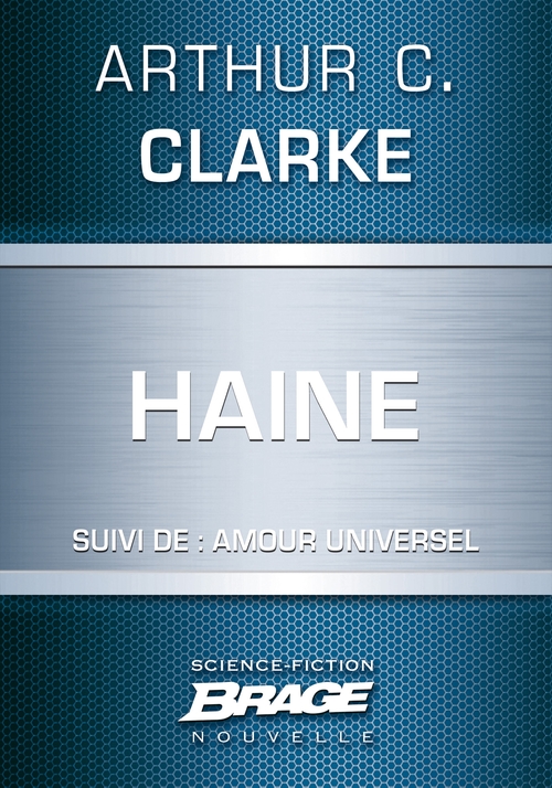 Couverture ebook de Haine (suivi de) Amour universel, de Arthur C. Clarke