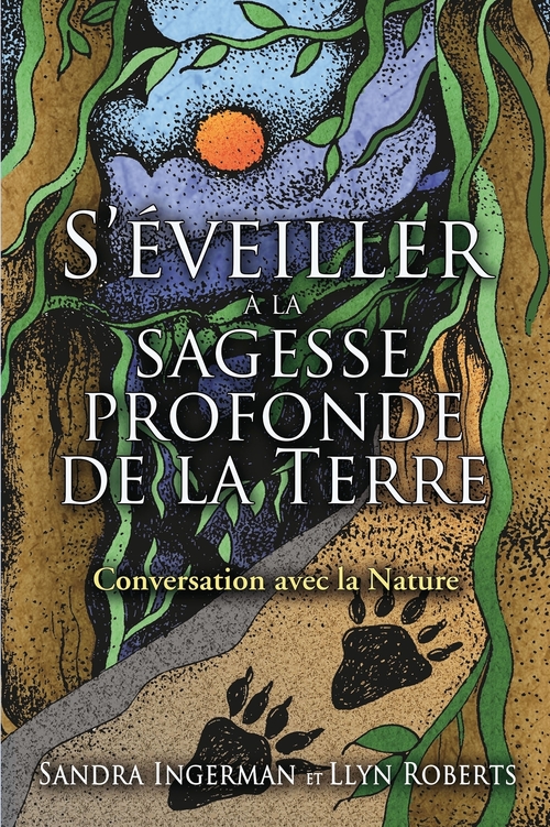 ebook cover of S'éveiller à la sagesse profonde de la terre - Conversation avec la nature, by Sandra Ingerman, Llyn Roberts