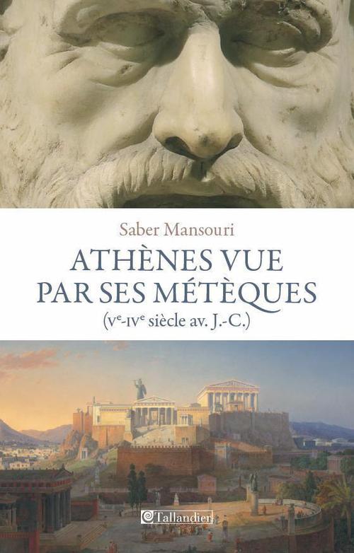 ebook cover of Athènes vue par ses métèques, by Saber Mansouri