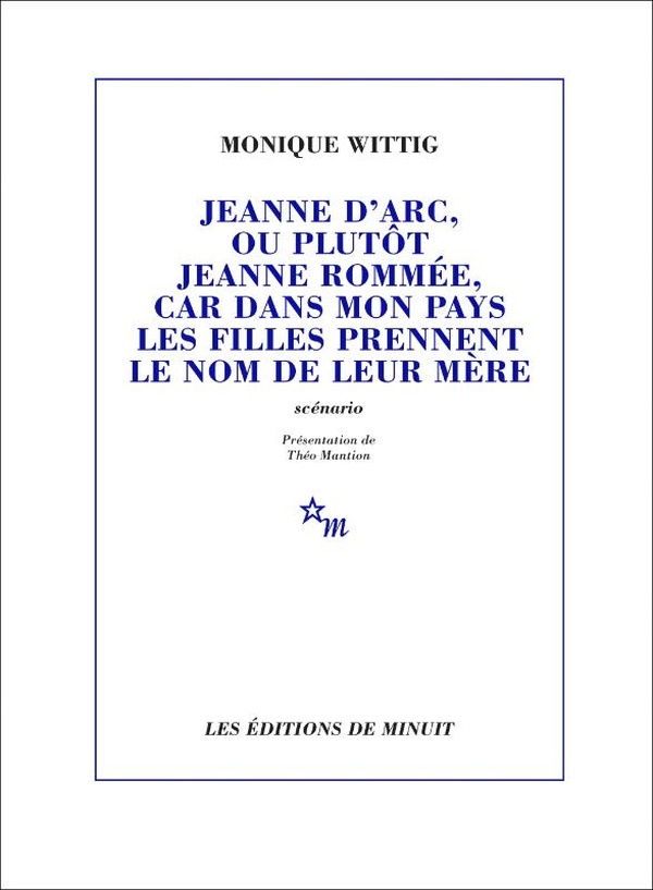 ebook cover of Jeanne d'Arc, ou plutôt Jeanne Rommée, car dans mon pays les filles prennent le nom de leur mère, by Monique Wittig