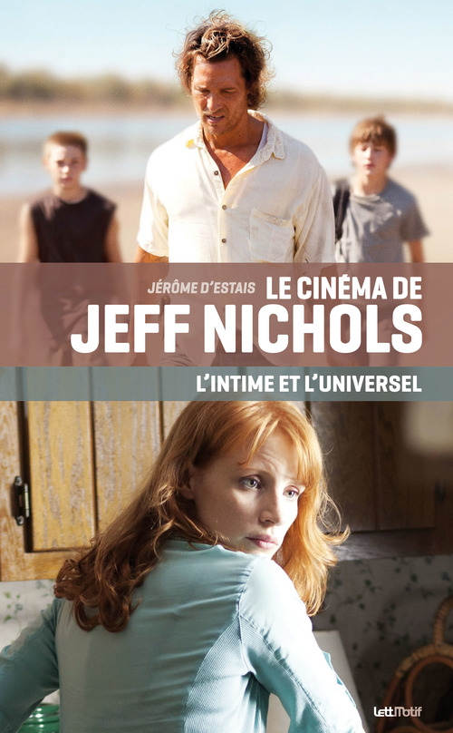 Couverture ebook de Le cinéma de Jeff Nichols, l´intime et l´universel, de Jérôme d' Estais