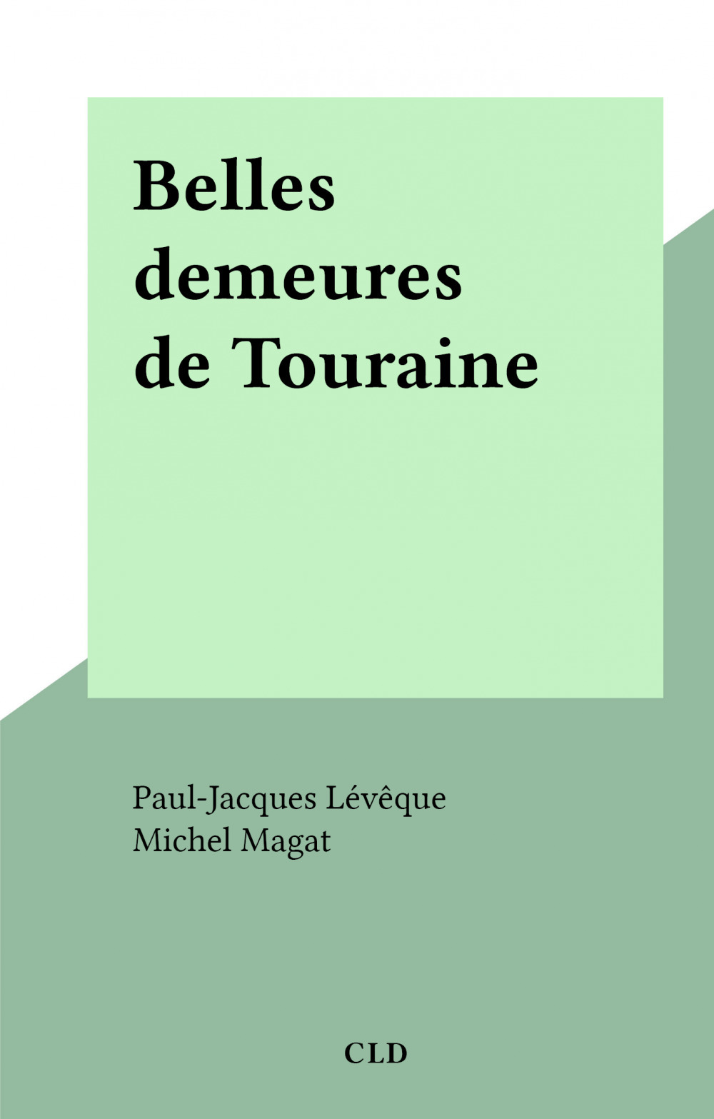 Couverture ebook de Belles demeures de Touraine, de Paul-Jacques Leveque