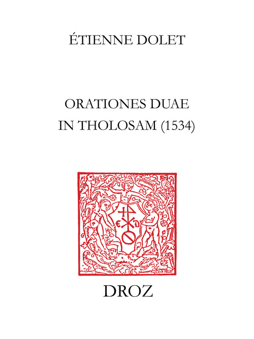 Couverture ebook de Les "Orationes duae in Tholosam" d'Etienne Dolet : 1534, de Dolet  Tienne