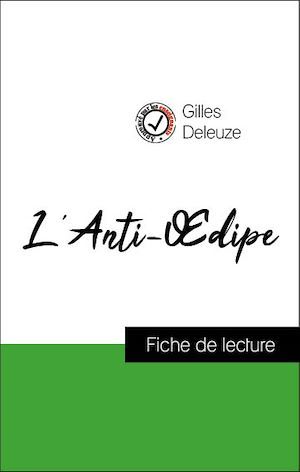 Couverture ebook de Analyse de l'oeuvre : L'Anti-OEdipe (résumé et fiche de lecture plébiscités par les enseignants sur fichedelecture.fr), de Gilles Deleuze