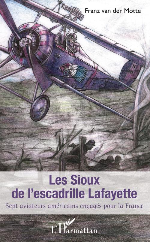 ebook cover of Sioux de l'escadrille Lafayette (Les), by Franz Van Der Motte